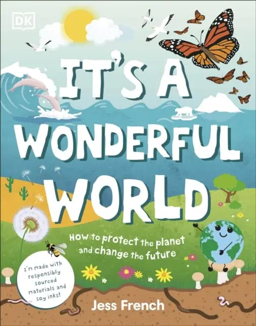 It's A Wonderful World: How To Protect The Planet And Change The Future By Jess French 1