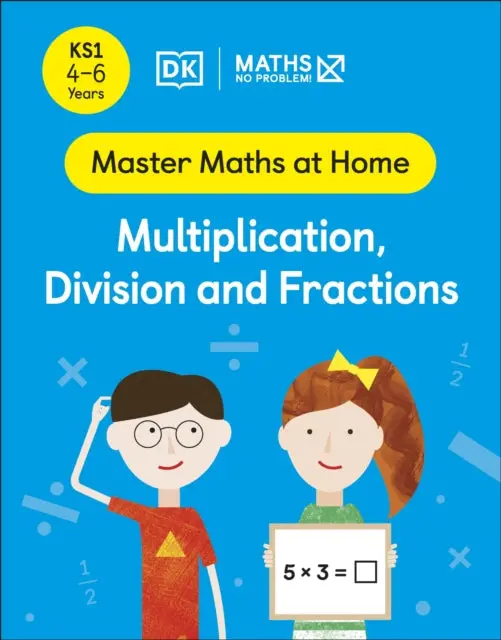 Maths - No Problem! Multiplication, Division And Fractions, Ages 4-6 (Key Stage 1) 1