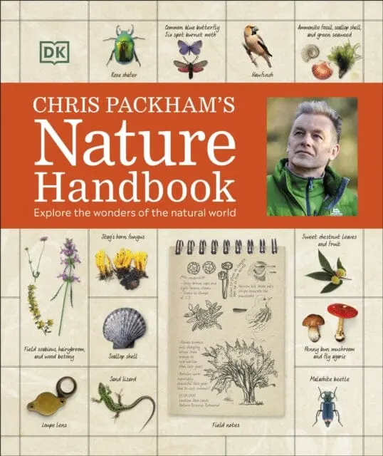 Chris Packham's Nature Handbook: Explore The Wonders Of The Natural World By Chris Packham 1