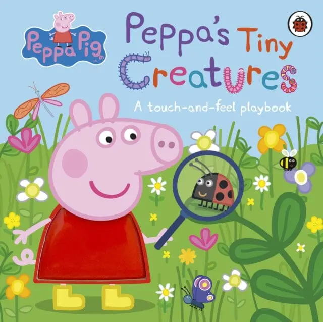 Peppa Pig: Peppa's Tiny Creatures  A Touch-And-Feel Playbook By Peppa Pig 1