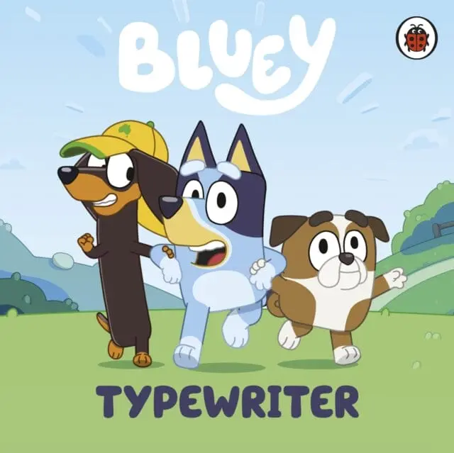 Bluey: Typewriter By  Bluey 1