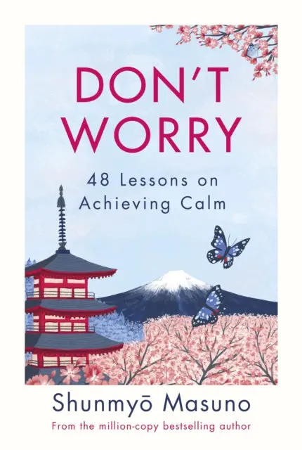 Don't Worry By Shunmyo Masuno 1