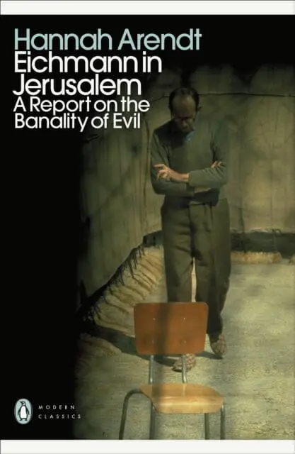 Eichmann In Jerusalem : A Report On The Banality Of Evil 1