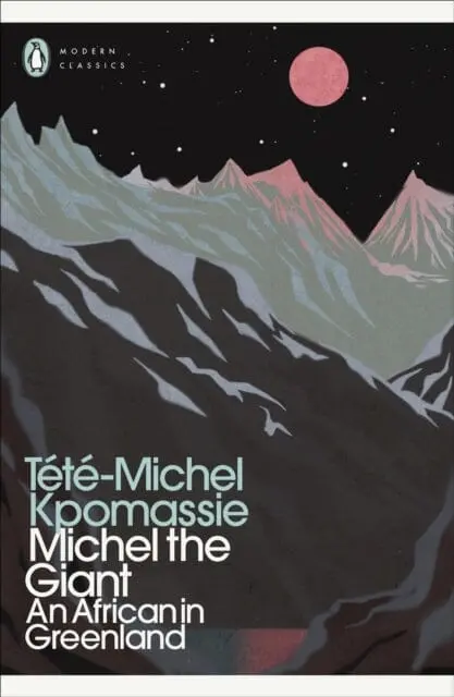 Michel The Giant: An African In Greenland By Tete-Michel Kpomassie 1