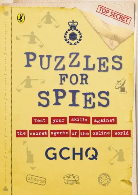 Puzzles For Spies : The Brand-New Puzzle Book From Gchq, With A Foreword From The Prince And Princess Of Wales 1