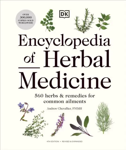 Encyclopedia Of Herbal Medicine New Edition : 560 Herbs And Remedies For Common Ailments By Andrew Chevallier 1