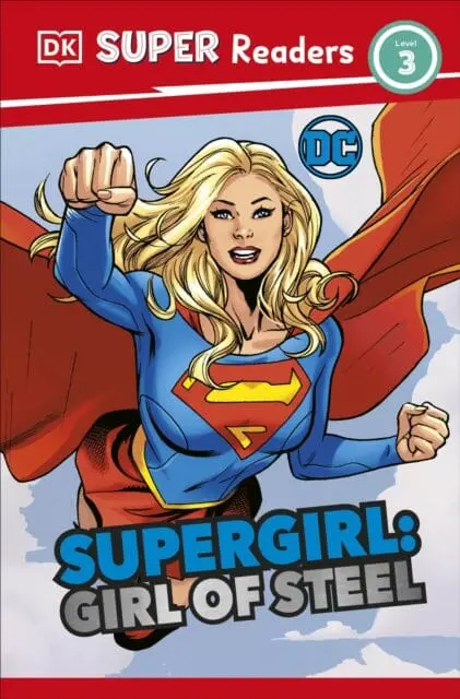 Dk Super Readers Level 3 Dc Supergirl Girl Of Steel : Meet Kara Zor-El By Frankie Hallam 1