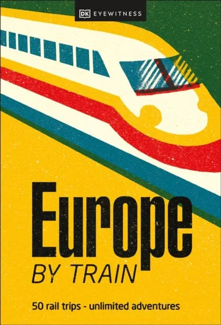 Europe By Train By  Dk Eyewitness 1