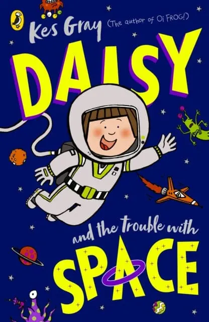 Daisy And The Trouble With Space By Kes Gray 1