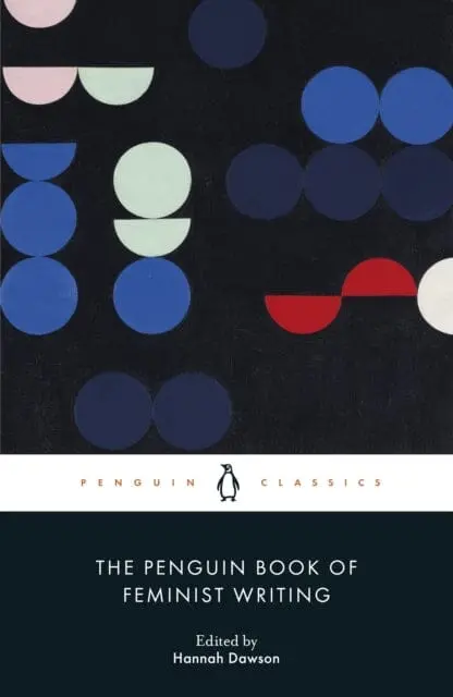 The Penguin Book Of Feminist Writing By Hannah Dawson 1
