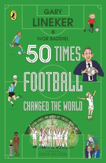 50 Times Football Changed The World By Gary Lineker 1