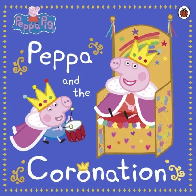 Peppa Pig: Peppa And The Coronation : Celebrate King Charles Iii Royal Coronation With Peppa! 1