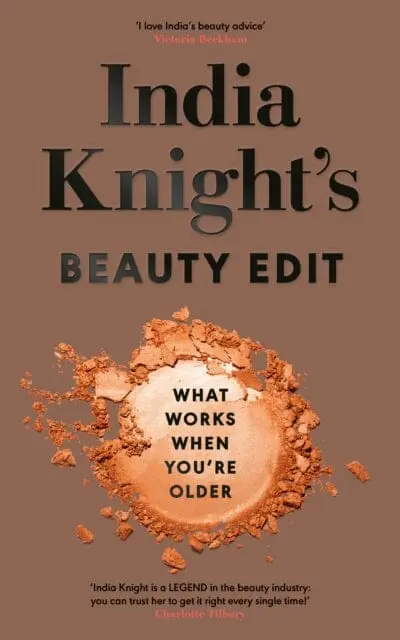India Knight's Beauty Edit By India Knight 1