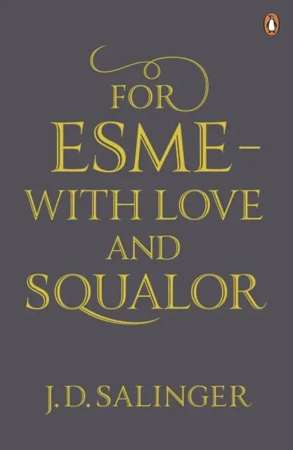 For Esme - With Love And Squalor: And Other Stories By J. D. Salinger 1