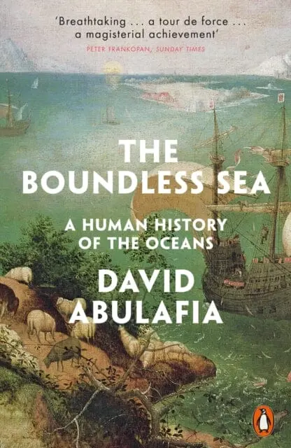 The Boundless Sea: A Human History Of The Oceans By David Abulafia 1