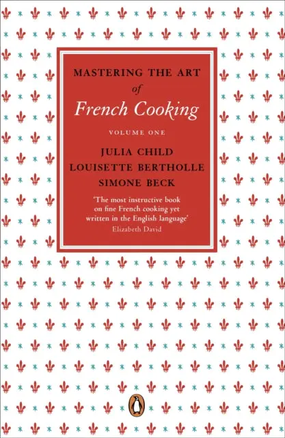 Mastering The Art Of French Cooking, Vol.1 By Julia Child 1