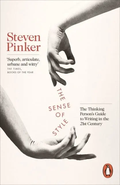 The Sense Of Style: The Thinking Person's Guide To Writing In The 21St Century By Steven Pinker 1