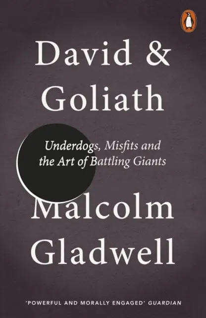 David And Goliath: Underdogs, Misfits And The Art Of Battling Giants By Malcolm Gladwell 1