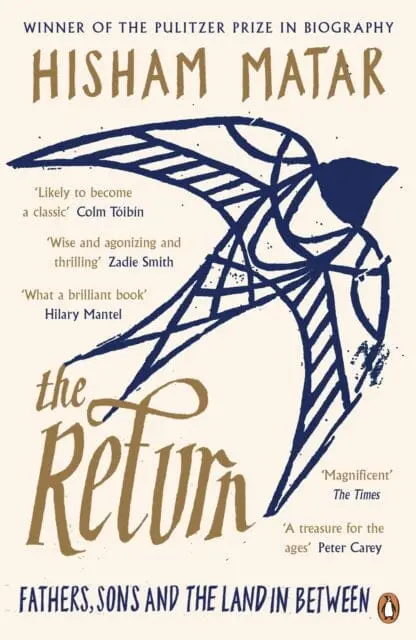 The Return: Fathers, Sons And The Land In Between By Hisham Matar 1