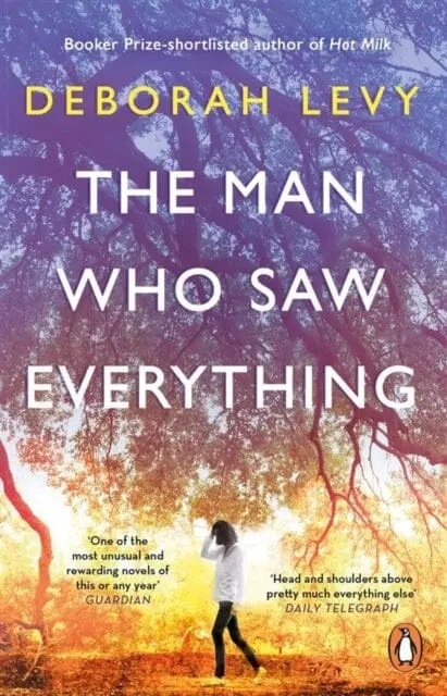 The Man Who Saw Everything By Deborah Levy 1