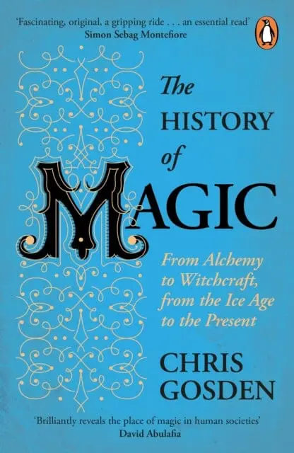 The History Of Magic  By Chris Gosden 1