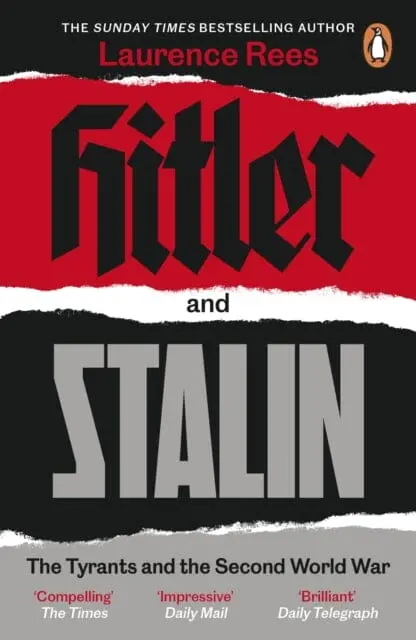 Hitler And Stalin: The Tyrants And The Second World War By Laurence Rees 1