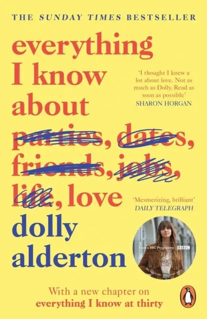 Everything I Know About Love By Dolly Alderton 1