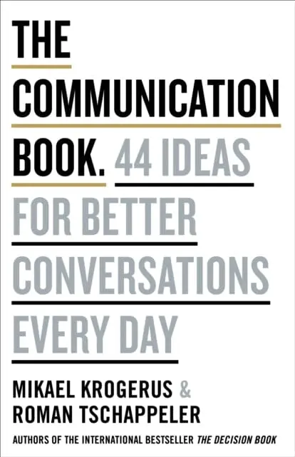 The Communication Book : 44 Ideas For Better Conversations Every Day By Mikael Krogerus 1