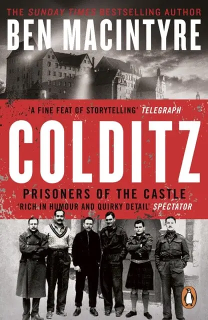 Colditz : Prisoners Of The Castle By Ben Macintyre 1