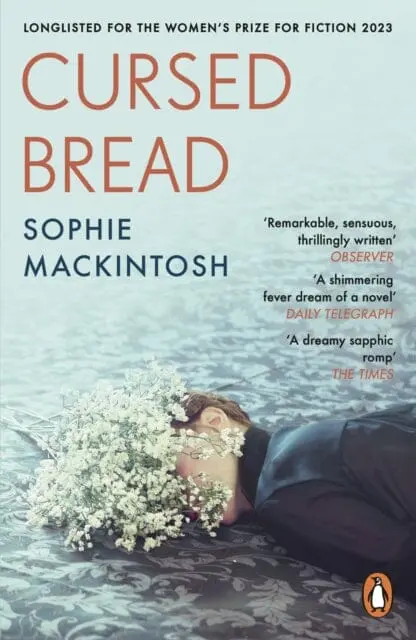 Cursed Bread : Longlisted For The Women's Prize By Sophie Mackintosh 1