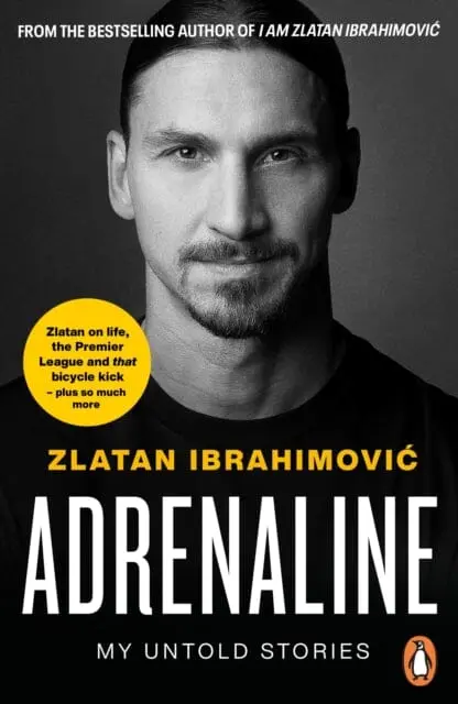 Adrenaline: My Untold Stories By Zlatan Ibrahimovic 1
