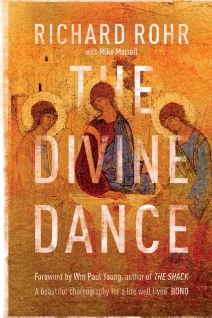 The Divine Dance: The Trinity And Your Transformation By Richard Rohr 1