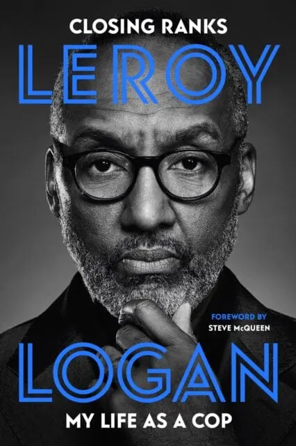Closing Ranks: My Life As A Cop By Dr Leroy Logan 1
