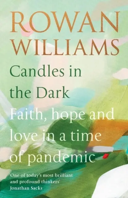 Candles In The Dark: Faith, Hope And Love In A Time Of Pandemic By Rowan Williams 1