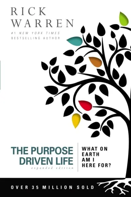 The Purpose Driven Life: What On Earth Am I Here For? By Rick Warren 1