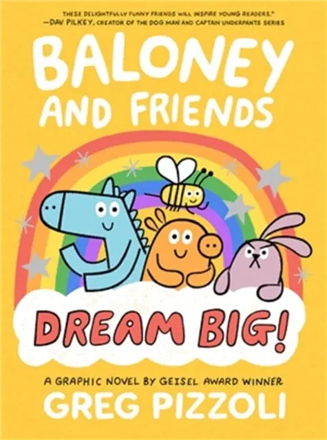 Baloney And Friends: Dream Big! By Greg Pizzoli 1