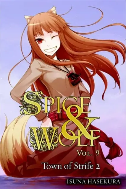 Spice And Wolf, Vol. 9 (Light Novel) : The Town Of Strife Ii By Isuna Hasekura 1