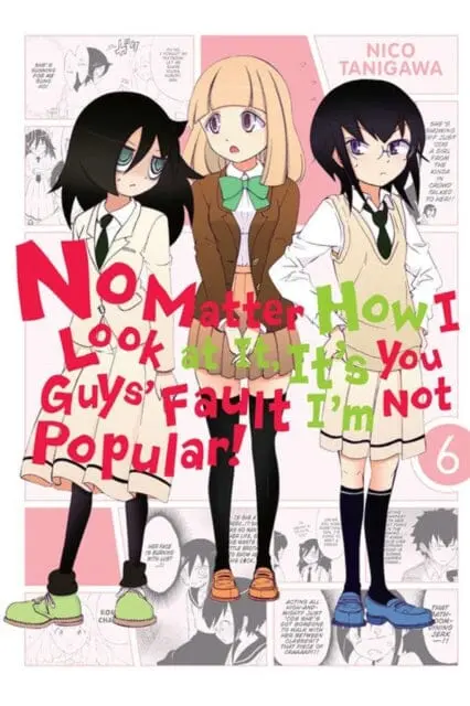 No Matter How I Look At It, It's You Guys' Fault I'm Not Popular!, Vol. 6 By Nico Tanigawa 1