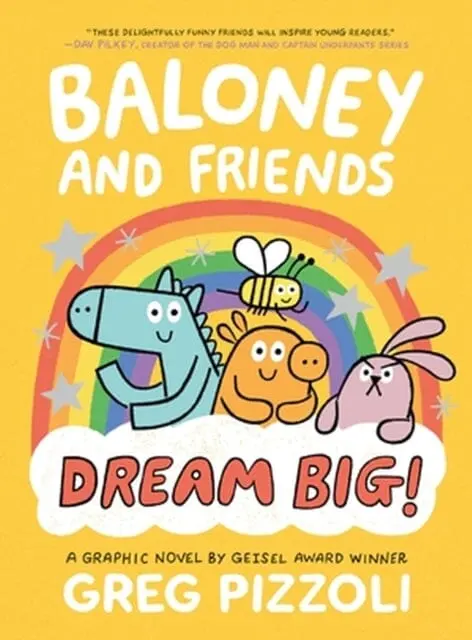 Baloney And Friends: Dream Big! By Greg Pizzoli 1