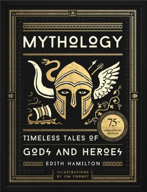 Mythology By Edith Hamilton 75Th Anniversary Illustrated Edition 1