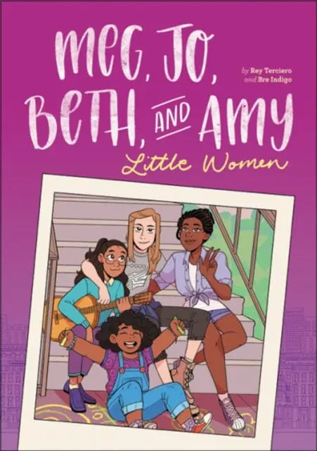 Meg, Jo, Beth, And Amy: A Graphic Novel : A Modern Retelling Of Little Women By Bre Indigo 1