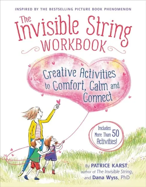The Invisible String Workbook : Creative Activities To Comfort, Calm, And Connect 1