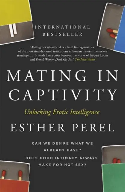 Mating In Captivity  By Esther Perel 1