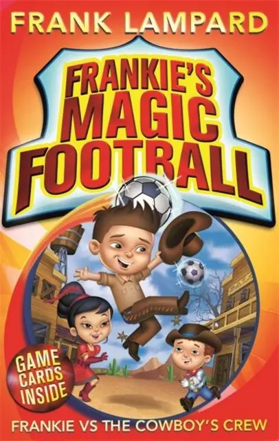 Frankie's Magic Football: Frankie Vs The Cowboy's Crew : Book 3 1
