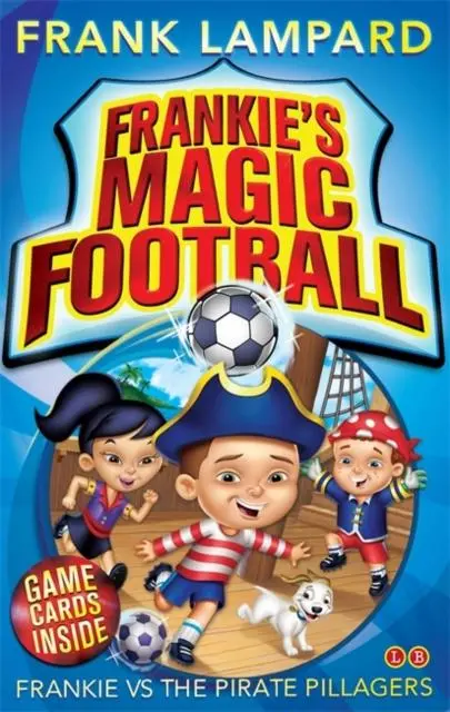 Frankie's Magic Football: Frankie Vs The Pirate Pillagers : Book 1 1