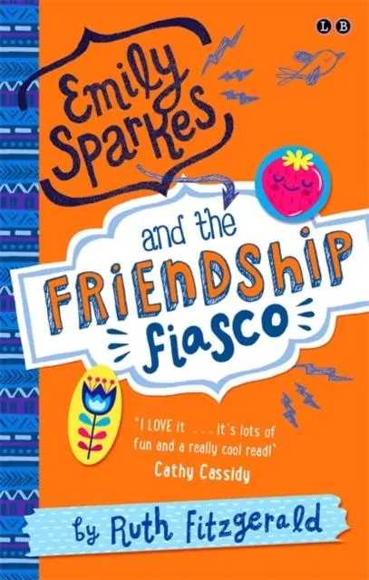 Emily Sparkes And The Friendship Fiasco : Book 1 1