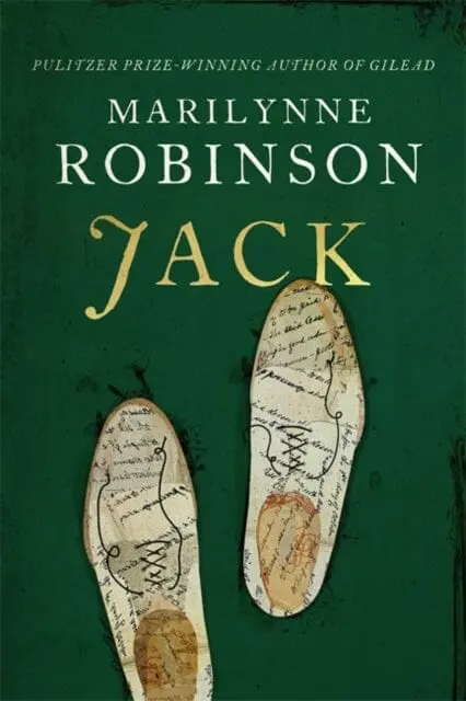 Jack  By Marilynne Robinson 1