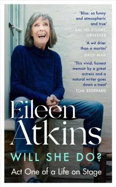 Will She Do?: Act One Of A Life On Stage By Eileen Atkins 1