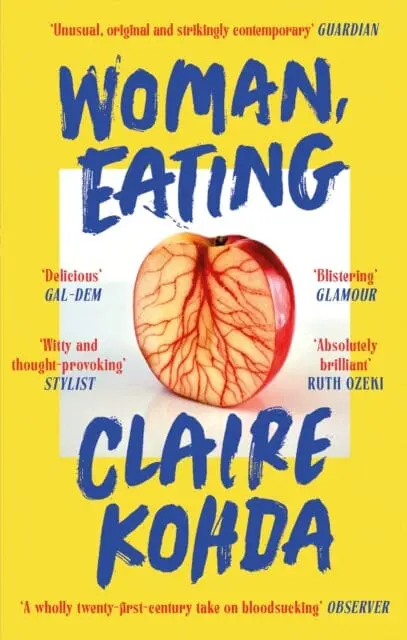 Woman, Eating : 'Absolutely Brilliant - Kohda Takes The Vampire Trope And Makes It Her Own' Ruth Ozeki By Claire Kohda 1
