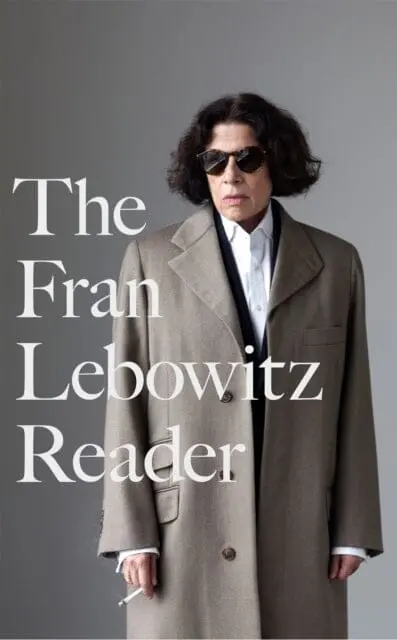 The Fran Lebowitz Reader By Fran Lebowitz 1